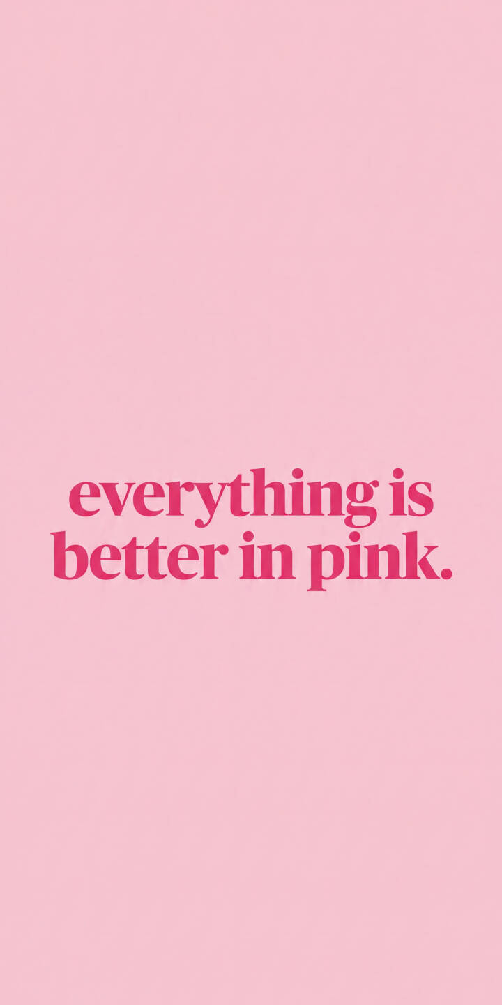 Bold magenta text declares 'everything is better in pink' against a soft pastel pink backdrop in this charming 4K wallpaper. This inspirational message makes a delightful wallpaper for iPhone screens, adding a touch of feminine aesthetic. | girly pink aesthetic text quote iphone minimalist wallpaper mobile 4k wallpaper hd wallpaper feminine Bold magenta text declares 'everything is better in pink' against a soft pastel pink backdrop in this charming 4K wallpaper. This inspirational message makes a delightful wallpaper for iPhone screens, adding a touch of feminine aesthetic.