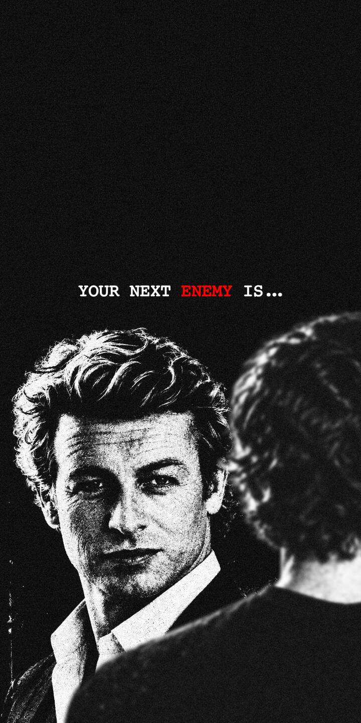 Patrick Jane's intense gaze meets his reflection as the stark black and white aesthetic highlights the chilling "YOUR NEXT ENEMY IS..." quote with a splash of red, making this a powerful 4K wallpaper for iPhone fans; an evocative wallpaper for contemplation. | dark quote iphone wallpaper black and white mobile 4k wallpaper hd wallpaper psychological the mentalist patrick jane simon baker Patrick Jane's intense gaze meets his reflection as the stark black and white aesthetic highlights the chilling "YOUR NEXT ENEMY IS..." quote with a splash of red, making this a powerful 4K wallpaper for iPhone fans; an evocative wallpaper for contemplation.