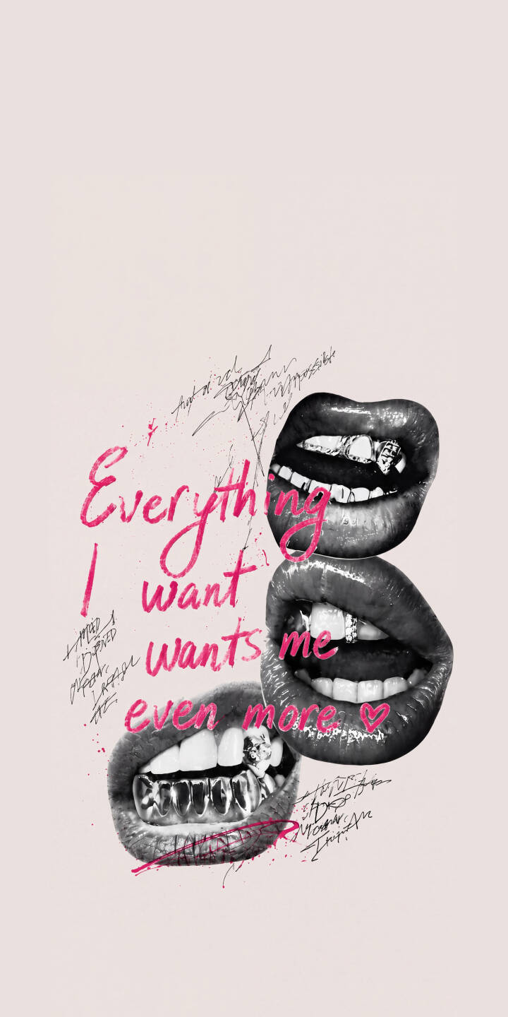 Gleaming grillz adorn stylized monochrome lips, strikingly paired with the bold pink script 'Everything I want wants me even more' in this aesthetic 4K wallpaper. This captivating design with subtle background scribbles makes for a unique wallpaper perfect for your iPhone. | aesthetic quote iphone wallpaper typography lips grillz mobile 4k wallpaper hd wallpaper edgy pink text Gleaming grillz adorn stylized monochrome lips, strikingly paired with the bold pink script 'Everything I want wants me even more' in this aesthetic 4K wallpaper. This captivating design with subtle background scribbles makes for a unique wallpaper perfect for your iPhone.