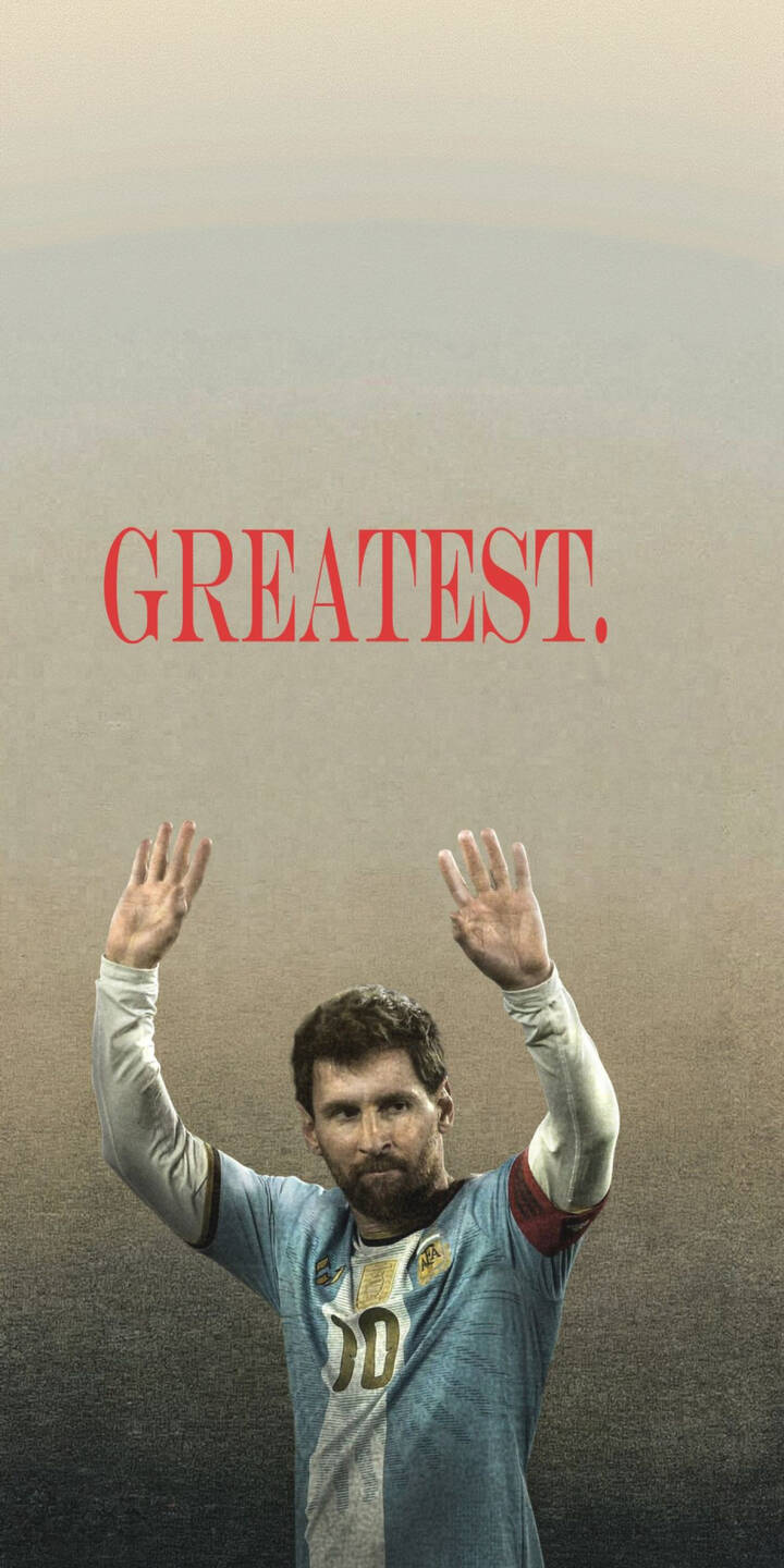 The bold red 'GREATEST.' text at the top and Lionel Messi's iconic hands-raised pose define this inspiring 4K wallpaper, making it a must-have iPhone wallpaper for fans celebrating the football legend. | sports football iphone messi soccer wallpaper legend lionel messi mobile 4k wallpaper hd wallpaper greatest The bold red 'GREATEST.' text at the top and Lionel Messi's iconic hands-raised pose define this inspiring 4K wallpaper, making it a must-have iPhone wallpaper for fans celebrating the football legend.