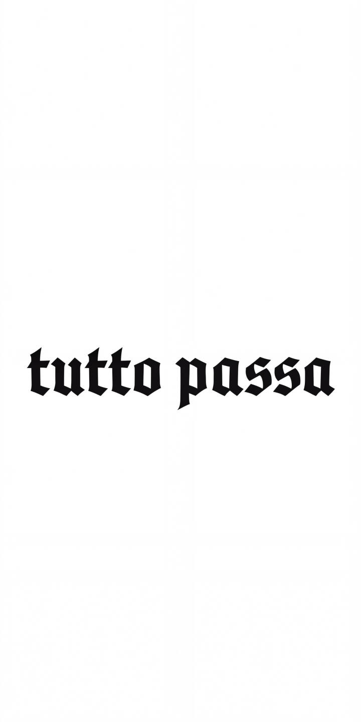 The stark black gothic font of 'tutto passa' on a clean white background creates a powerful and minimalist aesthetic in this inspiring 4K wallpaper for iPhone. This elegant wallpaper offers a contemplative and stylish backdrop. | quote iphone minimalist wallpaper white background mobile 4k wallpaper hd wallpaper inspirational tutto passa everything passes gothic font The stark black gothic font of 'tutto passa' on a clean white background creates a powerful and minimalist aesthetic in this inspiring 4K wallpaper for iPhone. This elegant wallpaper offers a contemplative and stylish backdrop.
