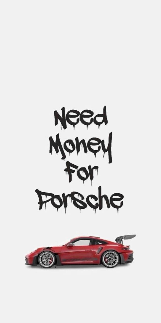 Black graffiti text boldly states "Need Money For Porsche" above a gleaming red Porsche sports car in this sharp 4K wallpaper. This aspirational wallpaper, featuring detailed wheels and a prominent rear spoiler, is ideal for your iPhone lock screen. | cars Black graffiti text boldly states "Need Money For Porsche" above a gleaming red Porsche sports car in this sharp 4K wallpaper. This aspirational wallpaper, featuring detailed wheels and a prominent rear spoiler, is ideal for your iPhone lock screen.