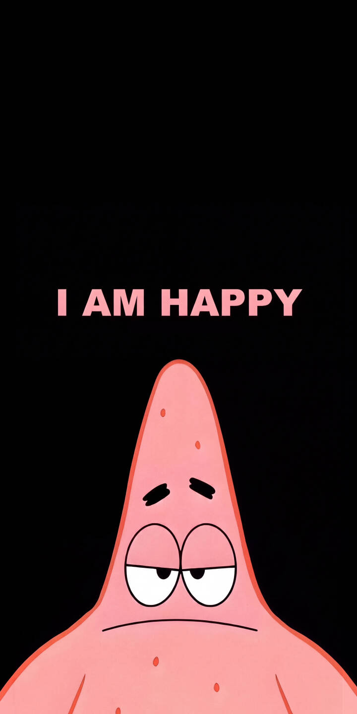 Patrick Star's famously bored expression contrasts humorously with the bold pink 'I AM HAPPY' text overhead in this minimalist 4K wallpaper. This iconic character wallpaper, set against a stark black background, is a perfect ironic statement for your iPhone screen. | funny spongebob patrick iphone minimalist wallpaper bored patrick star mobile 4k wallpaper hd wallpaper text art Patrick Star's famously bored expression contrasts humorously with the bold pink 'I AM HAPPY' text overhead in this minimalist 4K wallpaper. This iconic character wallpaper, set against a stark black background, is a perfect ironic statement for your iPhone screen.